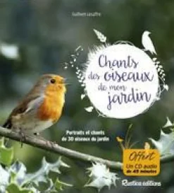 ÉDITIONS RUSTICA Les chants des oiseaux du jardin des éditions Rustica