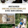 ÉDITIONS DELACHAUX&NIESTLÉ Livre "Instaurer une relation complice avec son cheval" Éditions Delachaux & Niestlé