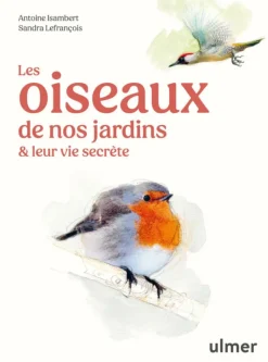 ÉDITIONS EUGEN ULMER Livre Les oiseaux de nos jardins et leur vie secrète aux Éditions Ulmer - 127 pages
